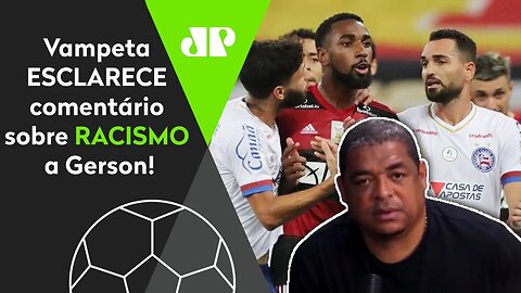 "O que eu quis dizer foi..." Vampeta ESCLARECE comentário sobre RACISMO a Gerson!