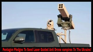 Pentagon Pledges To Send Laser Guided Vampire Anti Drone Weapons To Ukraine!