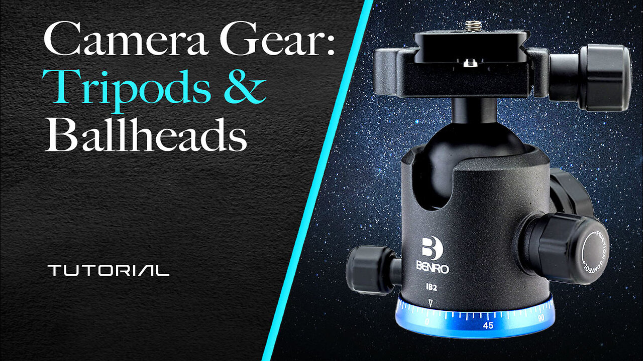 Camera Gear - Tripods & Ballheads