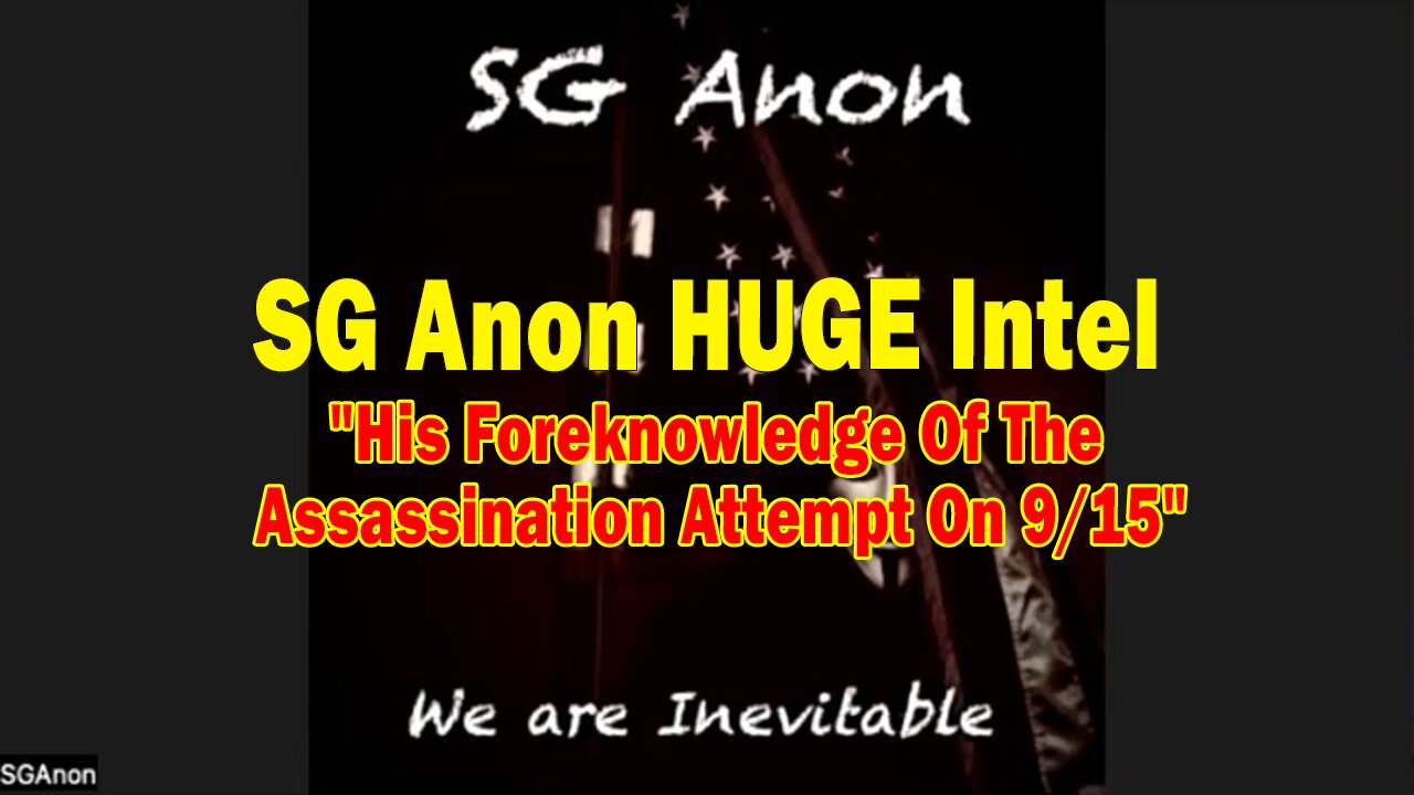 SG Anon HUGE Intel 9.22.24: "His Foreknowledge Of The Assassination Attempt On 9/15"