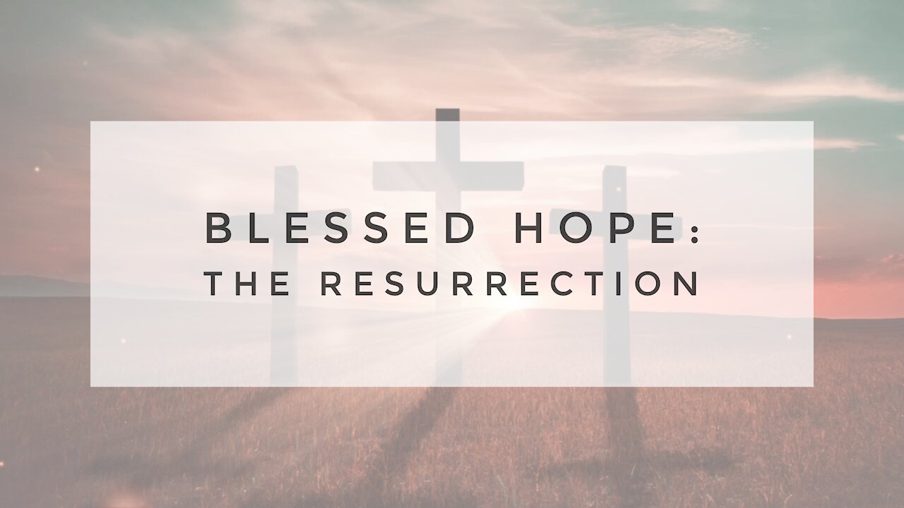 4.4.21 Easter Sunday Service - Blessed Hope, The Resurrection