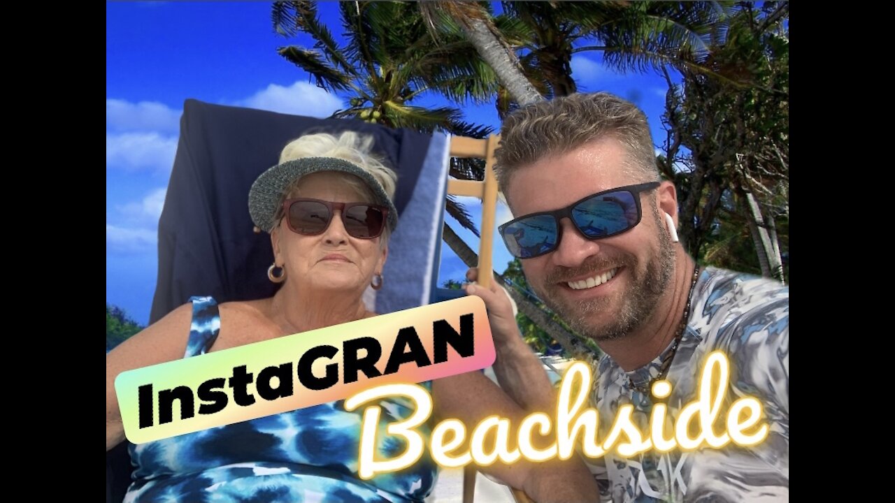 Insta-GRAN Beachside (My Grandma and I talk Politics)