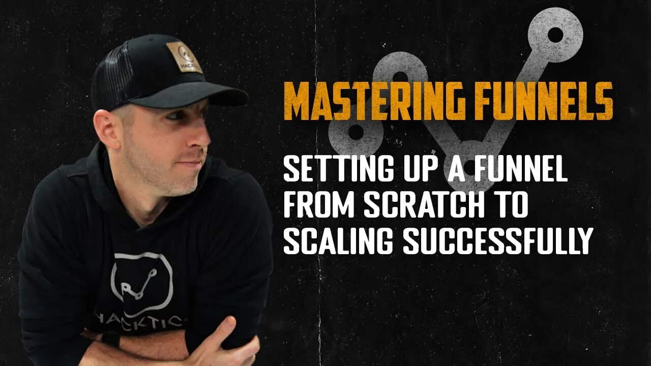 Mastering Funnels Ep. 7 | Setting Up A Funnel From Scratch To Scaling Successfully