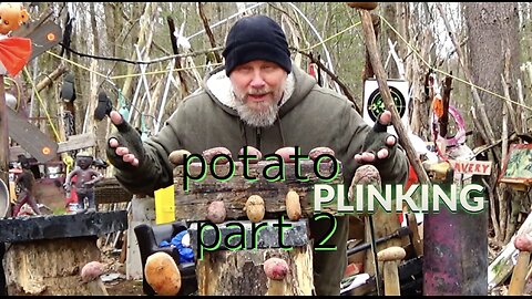 Potato Plinking Part 2