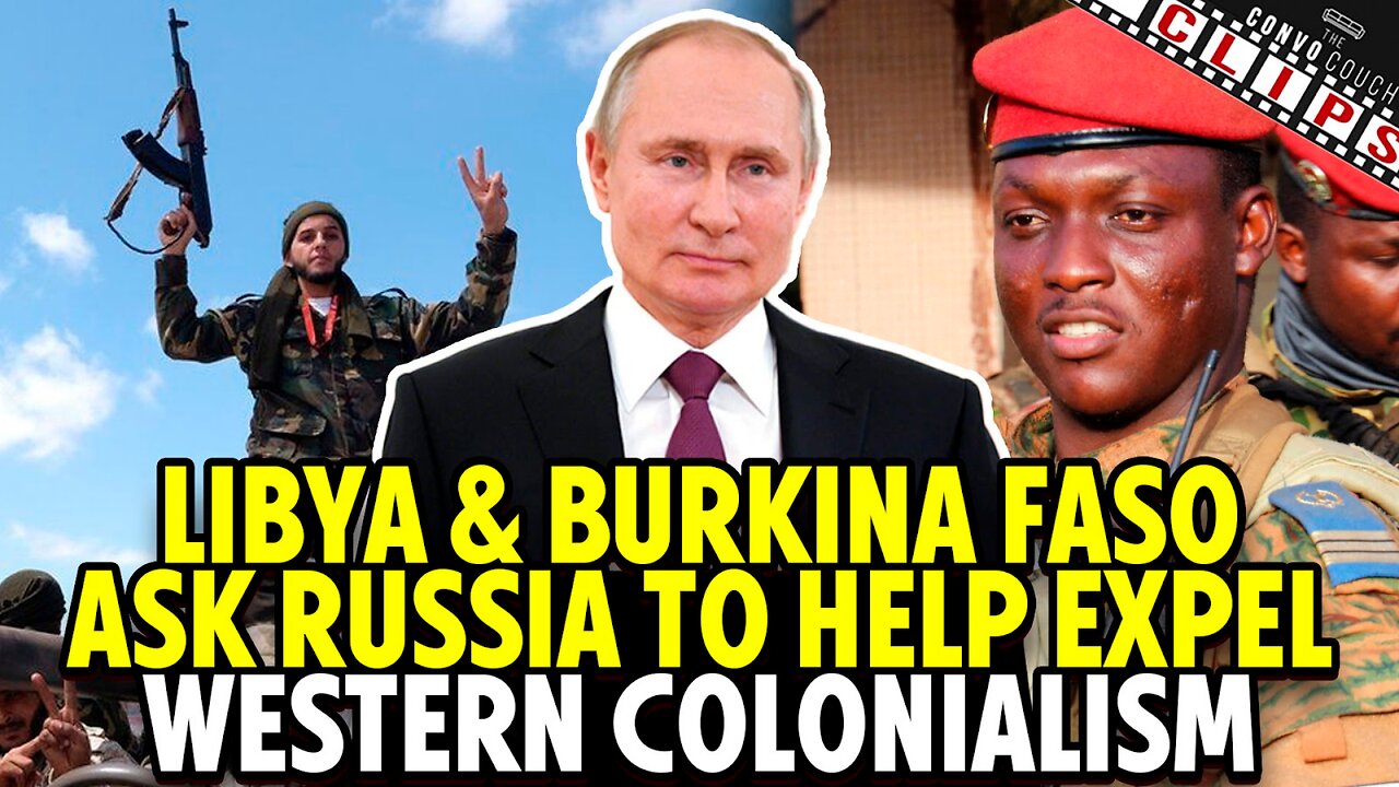 Libya and Burkina Faso Ask Russia to Help Expel Western Colonialism