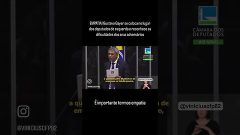 EMPATIA! Gustavo Gayer se coloca no lugar dos deputados de esquerda parte 2