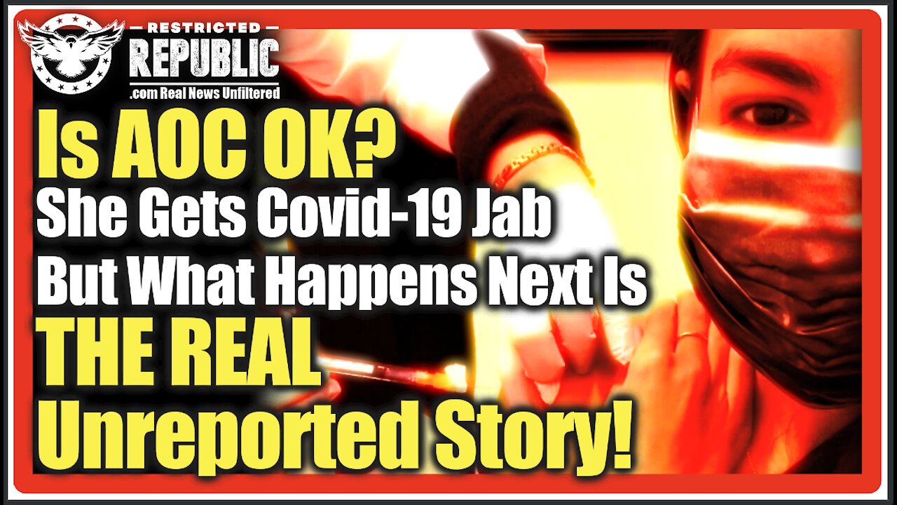 Is AOC OK? She Receives Covid-19 Jab, But What Happened Next Is THE REAL Unreported Story!