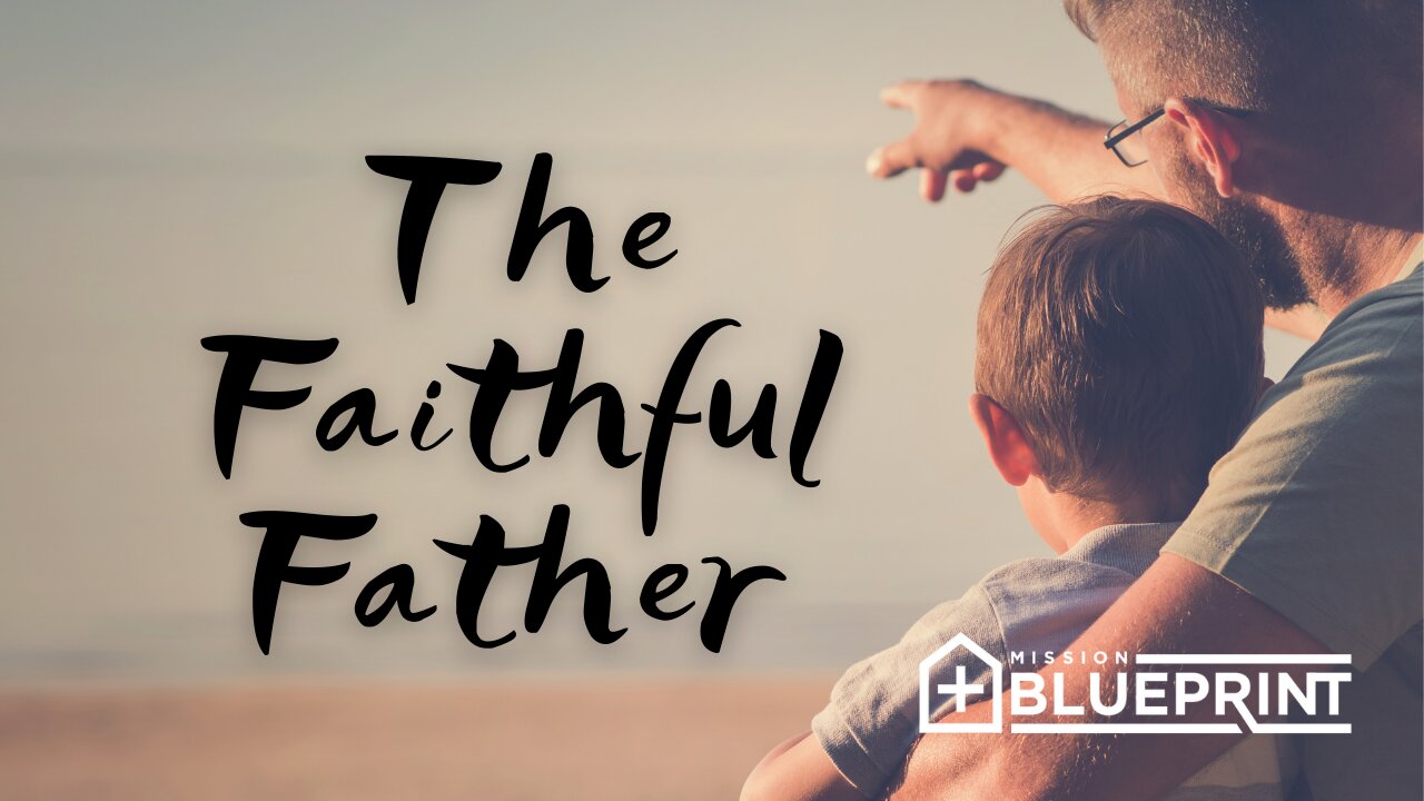 The Faithful Father