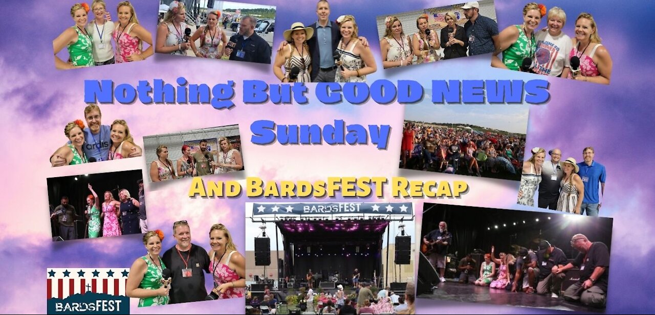 Nothing But GOOD NEWS Sunday & BardsFEST Recap!
