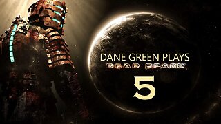 Dane Green Plays Dead Space (2008) Part 5