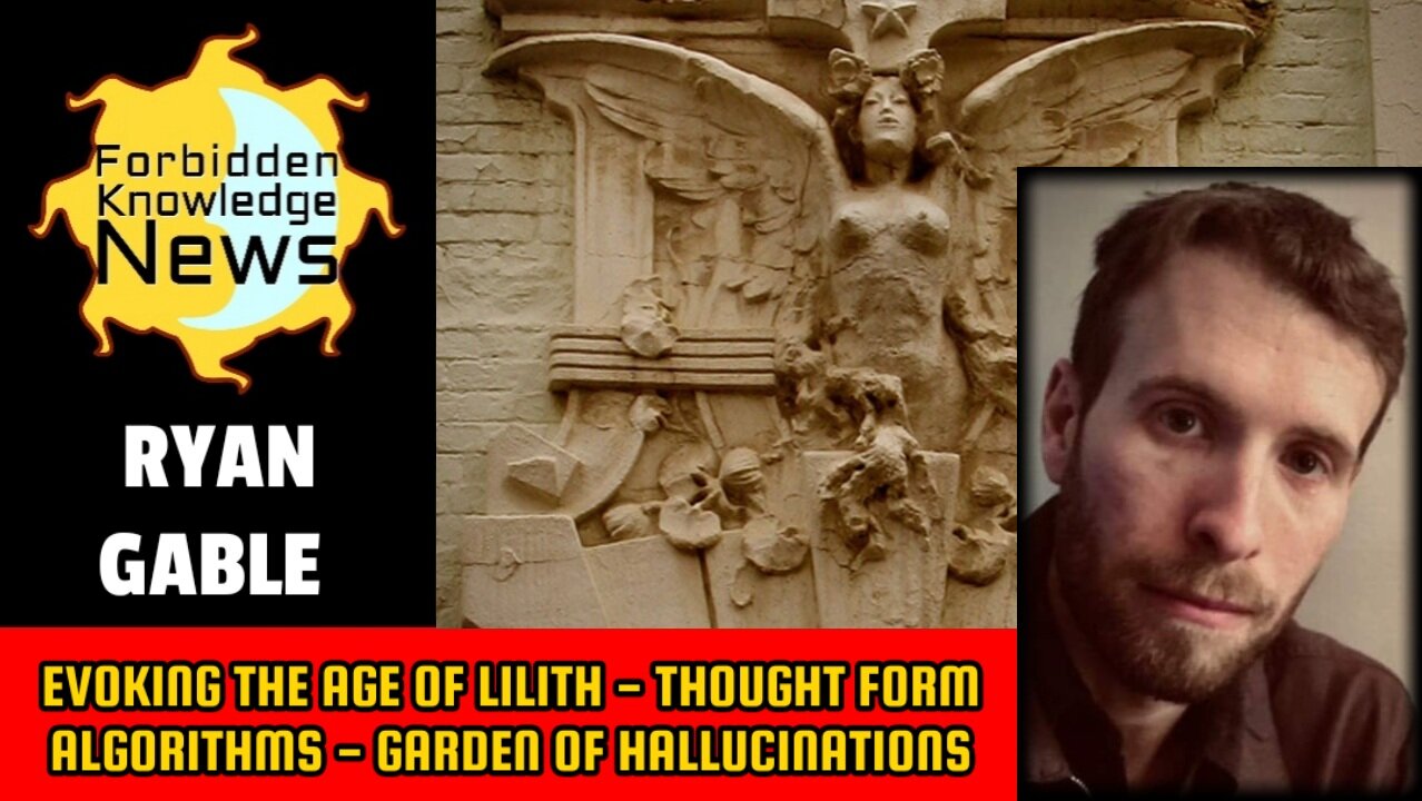 Evoking the Age of Lilith - Thought Form Algorithms - Garden of Hallucinations | Ryan Gable