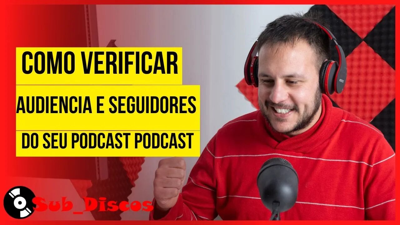 Como saber dados da audiência e seguidores do mau podcast
