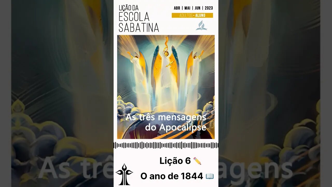 Teaser da Lição 6! O ano de 1844 #escolasabatina2023 #áudiodalição #iasd #minutodalição #liçãofácil