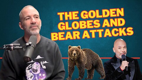 Golden Globes and Bear Attacks