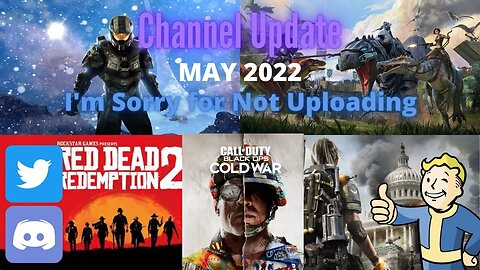 Channel Update May 2022 - Sorry for Not Uploading | A lot Has Been Happening