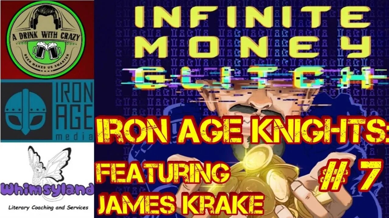 Iron Age Knights #7: Author James Krake and his new book Infinite Money Glitch