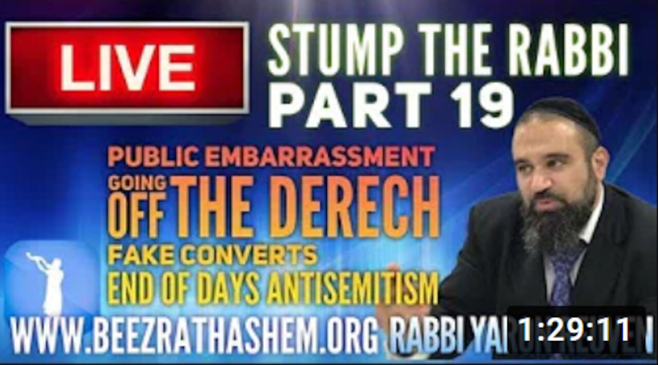 STUMP THE RABBI PART 19 Public Embarrassment, Going OTD, Fake Converts, End Of Days Anti Semitism