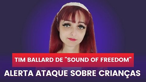 Homem que inspirou "Sound of Freedom" alerta sobre ataque contra crianças