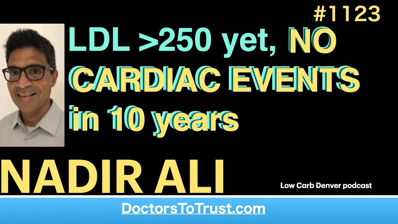 NADIR ALI 3’ | LDL higher than 250: NO CARDIAC EVENTS in 10 years