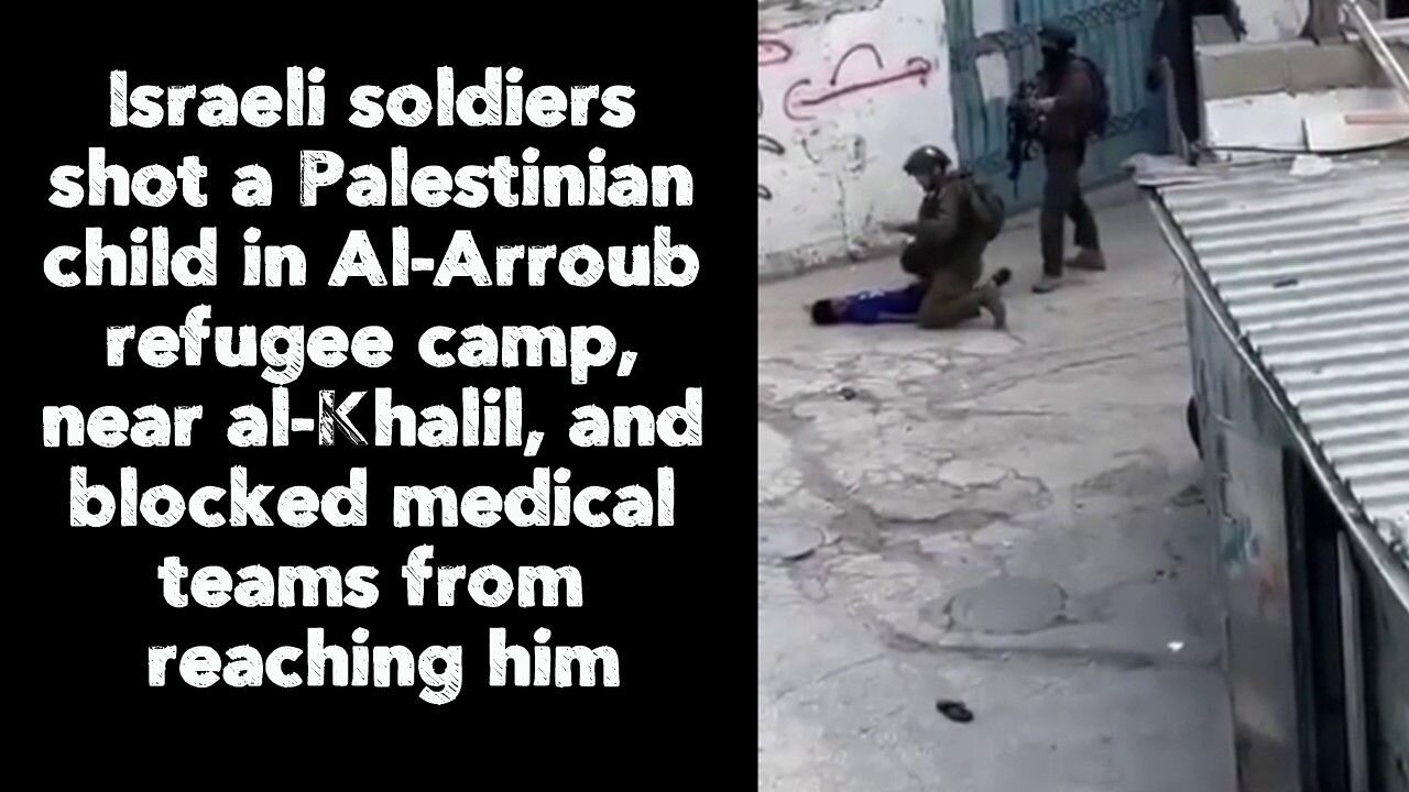 Israeli soldiers shot a Palestinian child in Al-Arroub refugee camp, near al-Khali