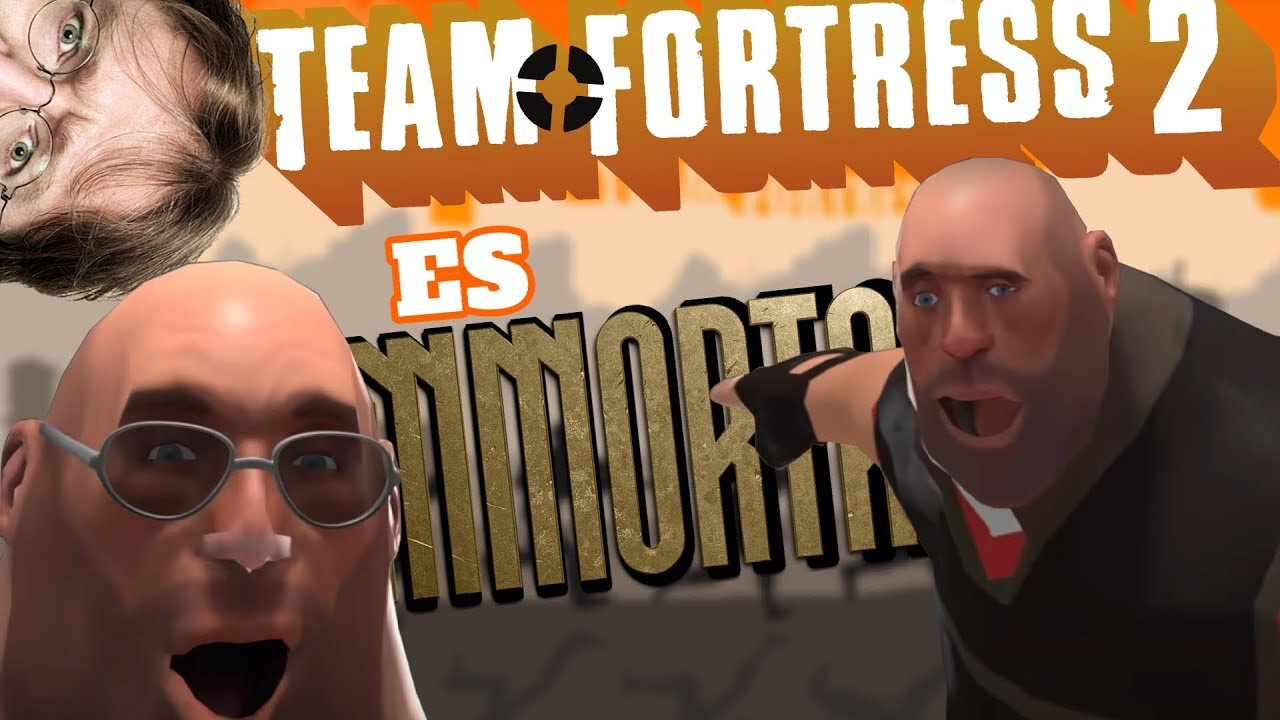 TEAM FORTRESS 2 ES INMORTAL