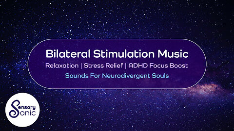 Bilateral Stimulation Music | Relaxing, Stress Releasing Sounds for Neurodivergent Souls | Calm ADHD