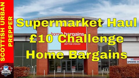 Prepping - Supermarket Haul Home Bargains - £10 Challenge