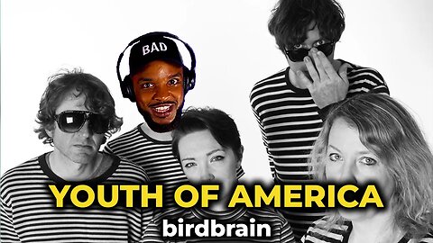 🎵 Birdbrain - Youth of America REACTION