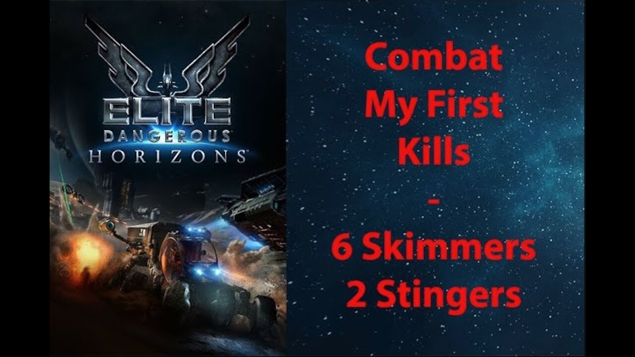 Elite Dangerous: Combat - My First Kills - 6x Skimmers & 2x Stingers - [00001]