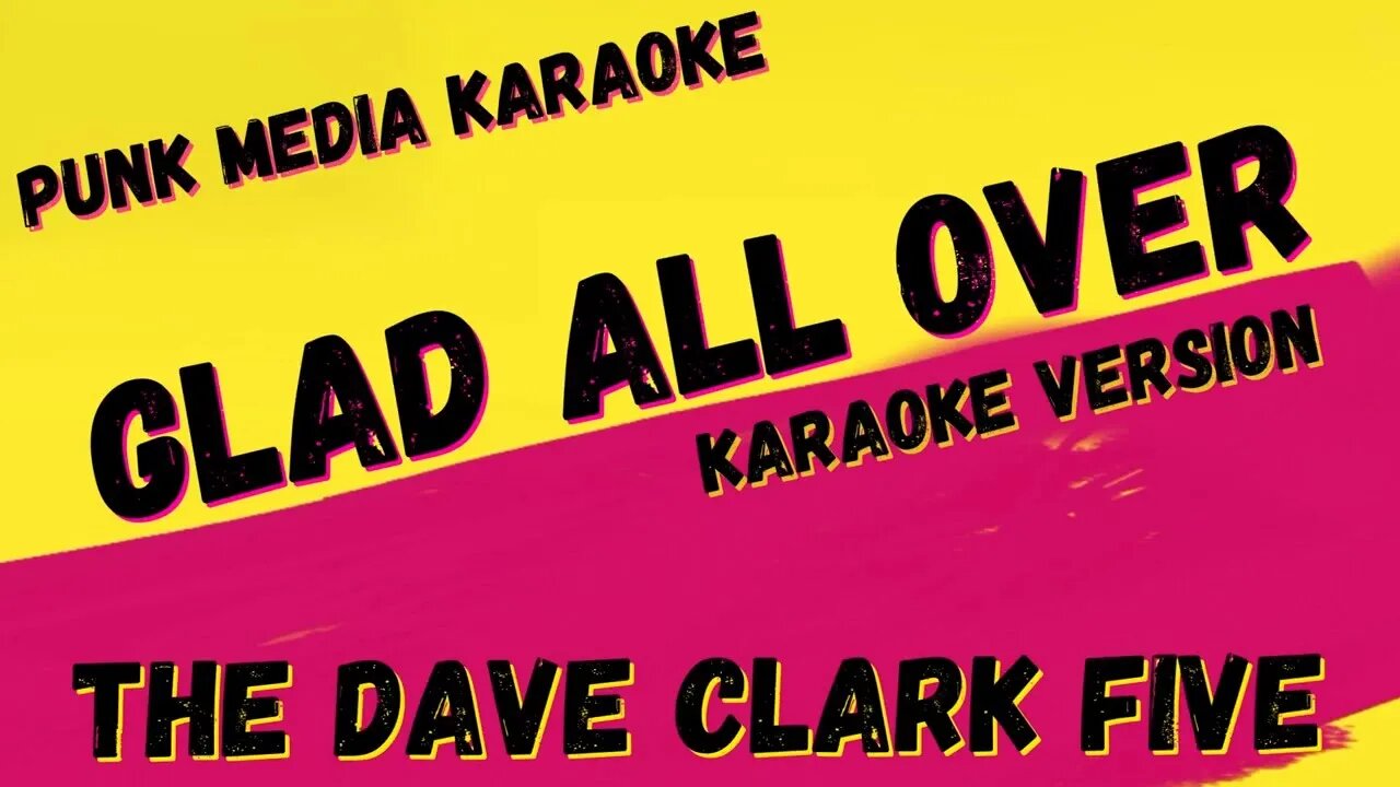 THE DAVE CLARK 5 ✴ GLAD ALL OVER ✴ KARAOKE INSTRUMENTAL ✴ PMK