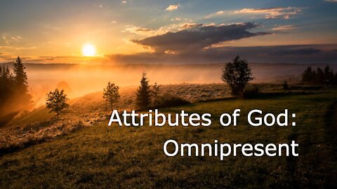 Attributes of God: Omnipresent