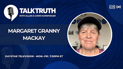 Talk Truth 09.16.24 - Margaret Granny MacKay