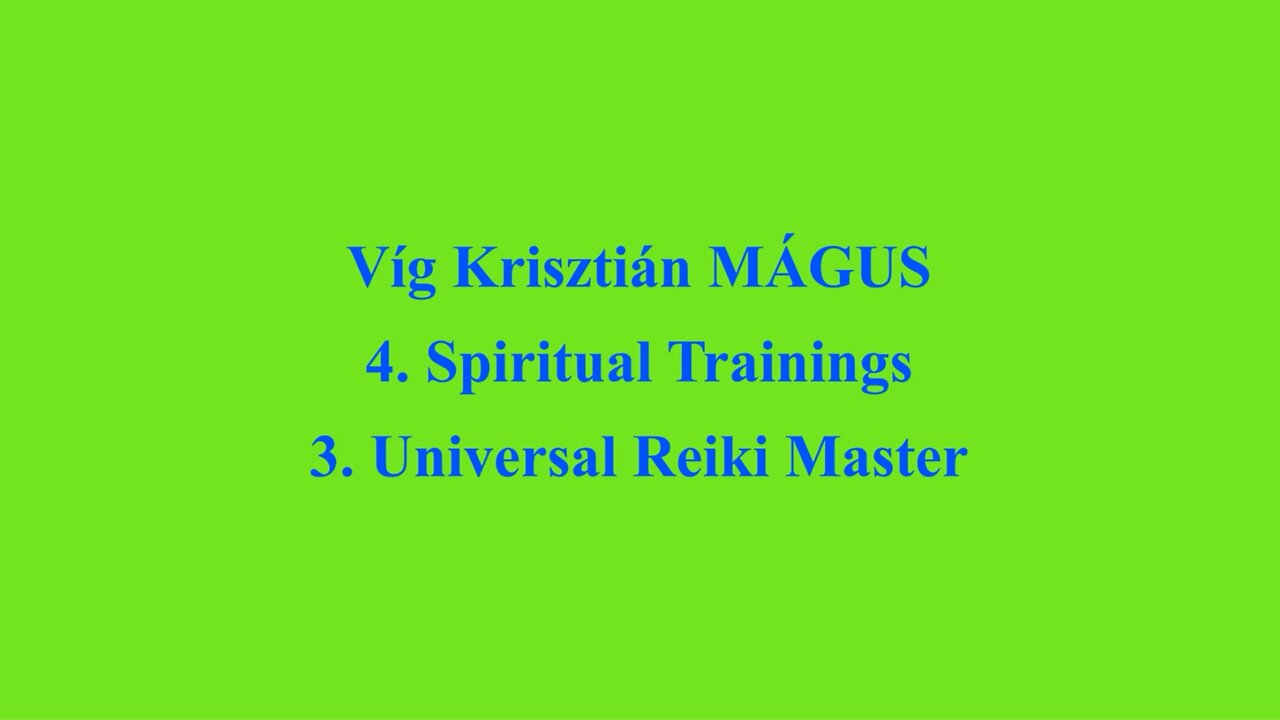 Vig Krisztian MAGUS - 4. Spiritual Trainings 3. Universal Reiki Masters