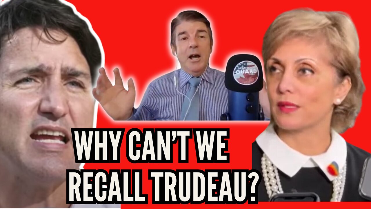 Why Can't We Recall Trudeau? | Stand on Guard Ep 111