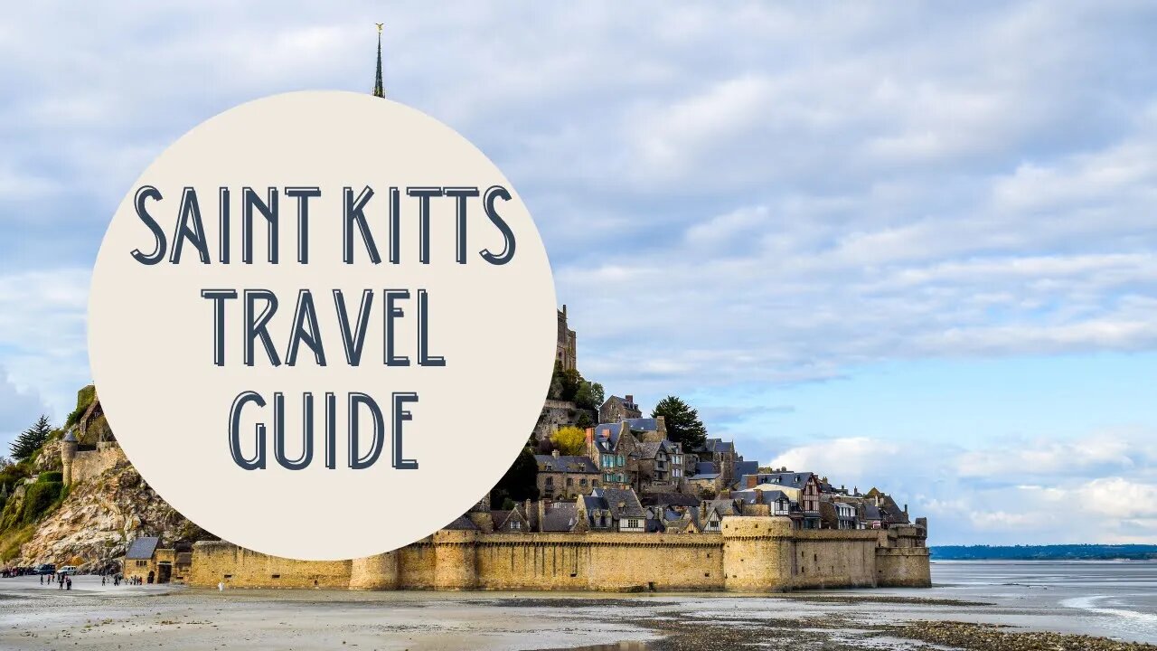 Exploring Saint Kitts: A Comprehensive Travel Guide for Your Next Caribbean Adventure