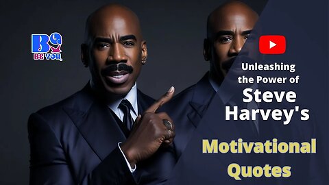 Unleashing the Power of Steve Harvey's Motivational Quotes