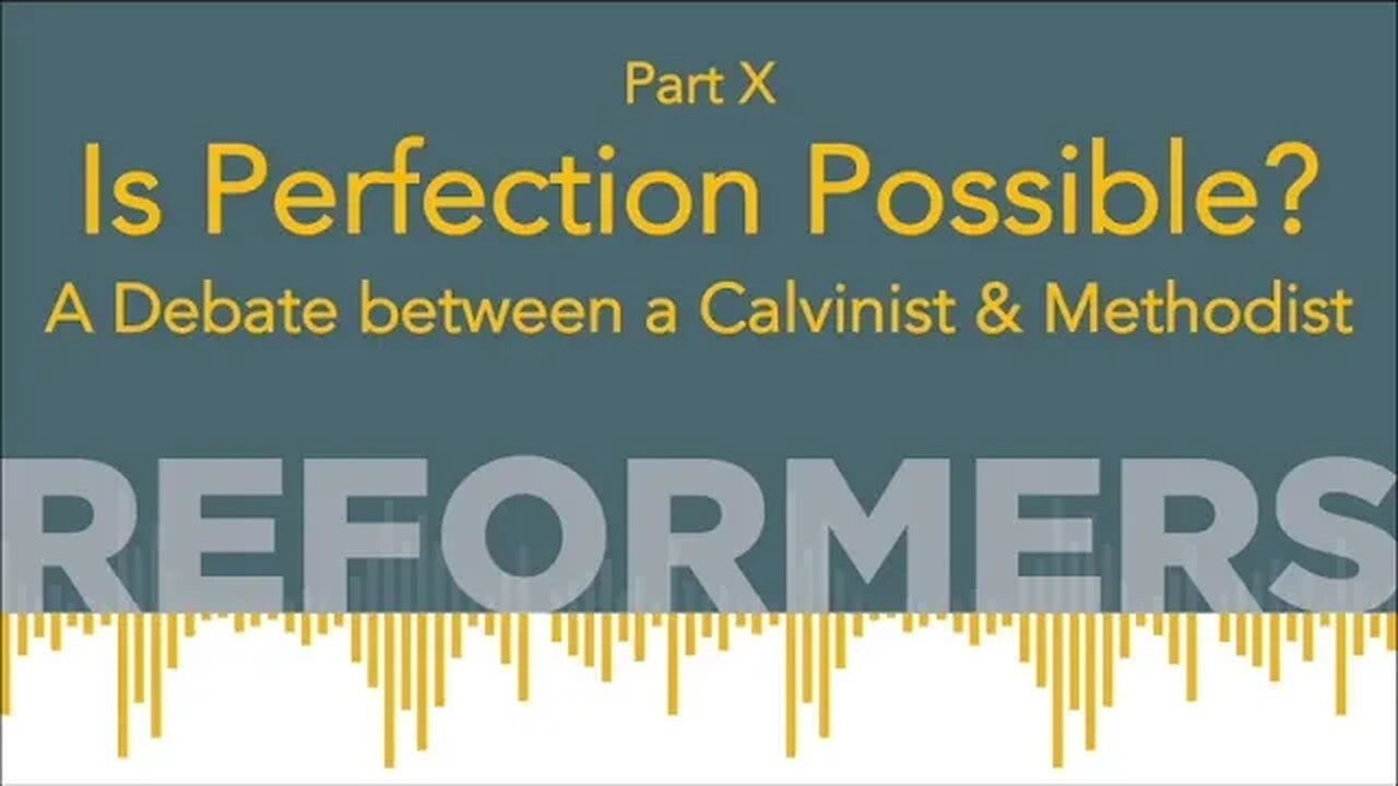 Is Perfection Possible? A Debate between a Reformed Baptist Pastor and a Methodist Bishop.