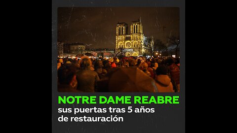 Notre Dame reabre sus puertas cinco años después del devastador incendio