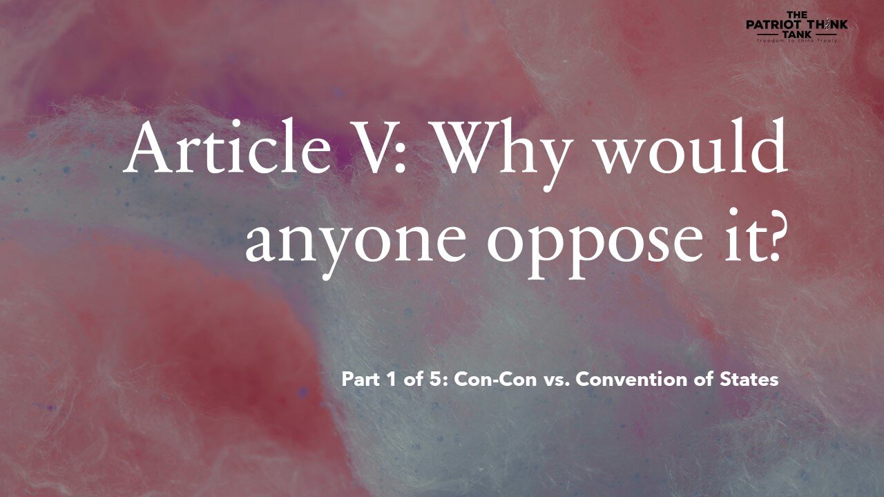 Article V: Why would anyone oppose it? (1of5)