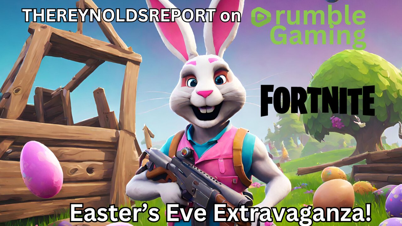 FORTNITE EASTERS EVE EXTRAVAGANZA