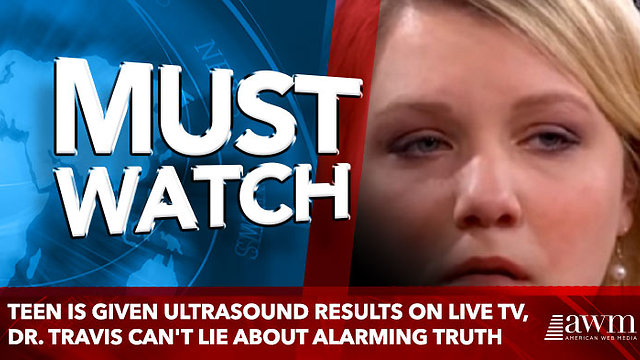 Teen Is Given Ultrasound Results On Live TV, Dr. Travis Can't Lie About Alarming Truth