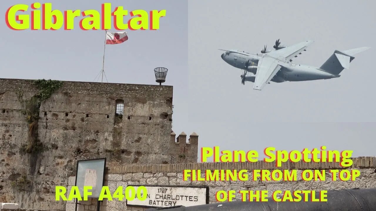 Royal Air Force A400 Departs Gibraltar, Filmed from top of a 900 year old Castle