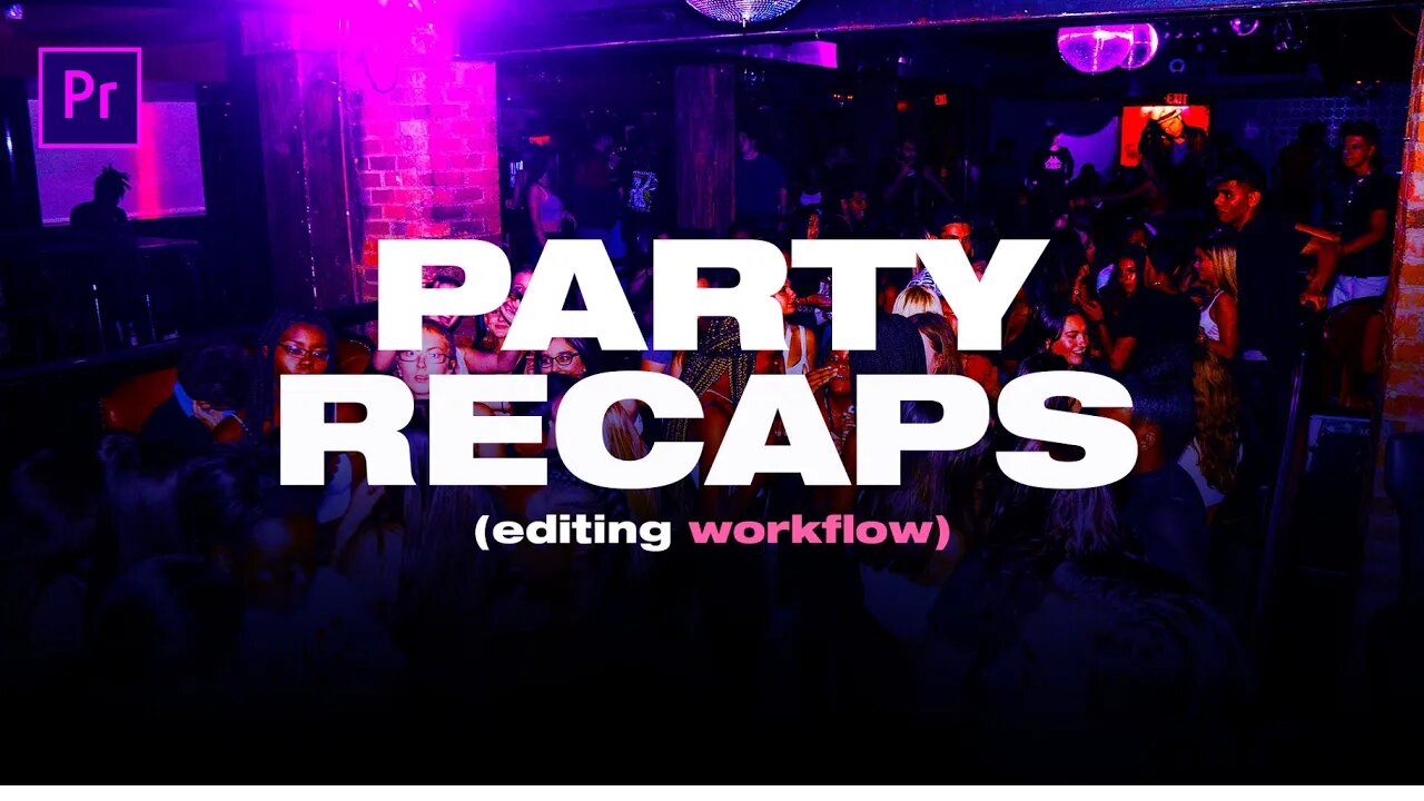 How to Edit Party/Event Recaps (Premiere Pro Tutorial)