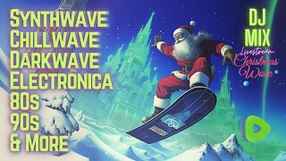 Friday Night Synthwave 80s 90s Electronica and more DJ MIX Livestream CHRISTMASWAVE Edition