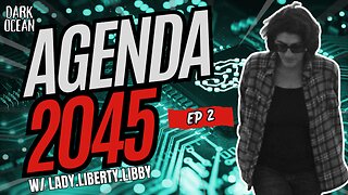 Agenda 2045 w/ Lady Liberty Libby – Dark Ocean (Ep. 2)