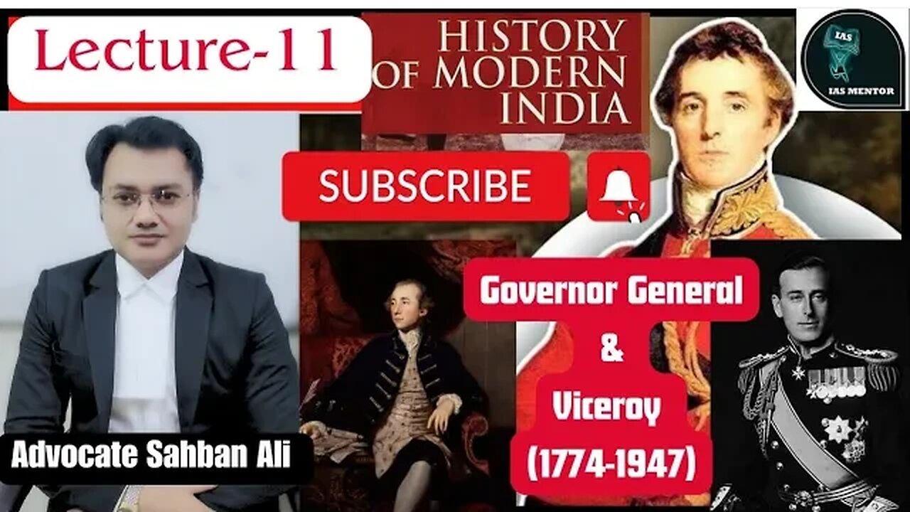 Governor General & Viceroy (1774-1947)| Lecture -11 | Advocate Sahban Ali | #history #upsc #ias