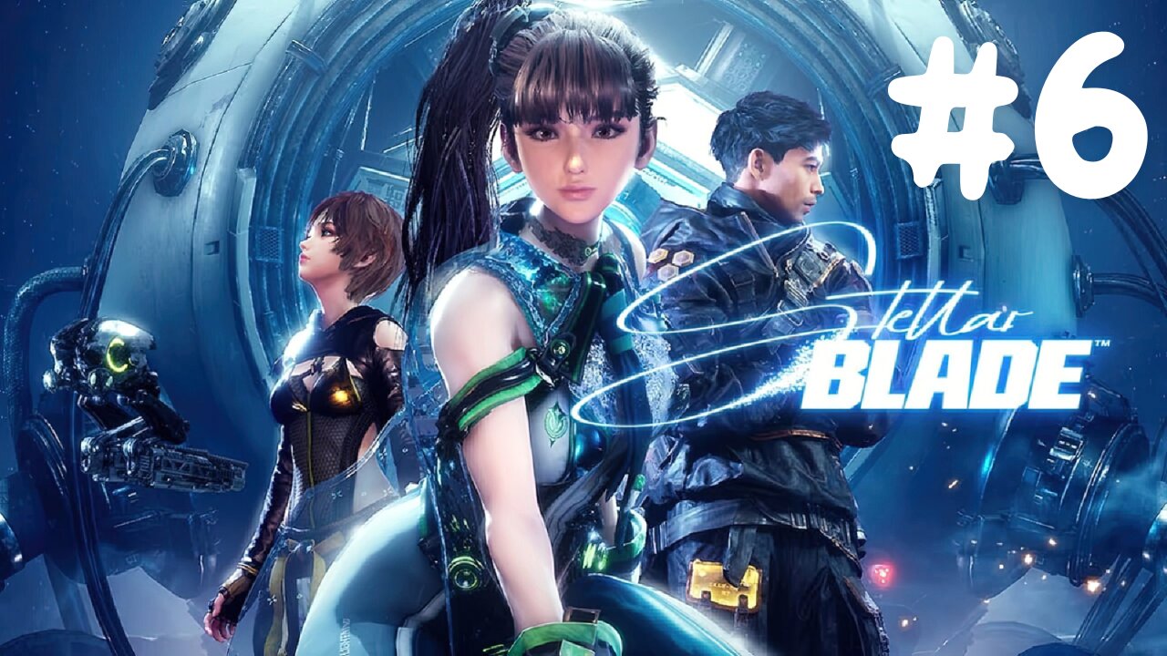 Stellar Blade Gameplay Walkthrough - PS5 - Part 6