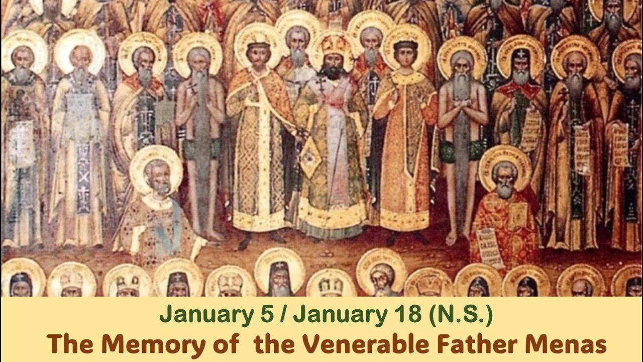 The Lives of Saints: Jan. 5/Jan. 18 (N.S.) The Memory of the Venerable Father Menas