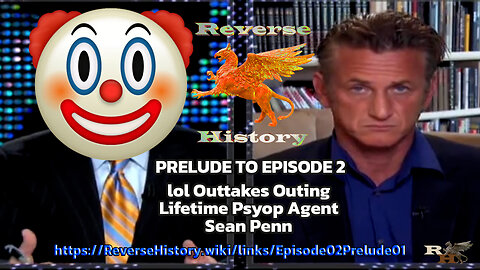 PRELUDE TO EPISODE 2 : 🤣 lol Outtakes Outing Lifetime Psyop Agent Sean Penn 🤣