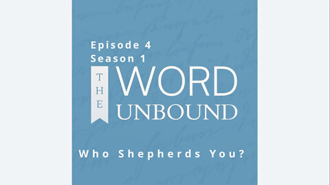 Episode 4- Who Shepherds You?